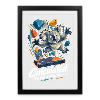 Koala Dyno: Calculated (The math is wrong though) - Gerahmtes Poster (27 × 37 cm) - Schwarz - Vorne