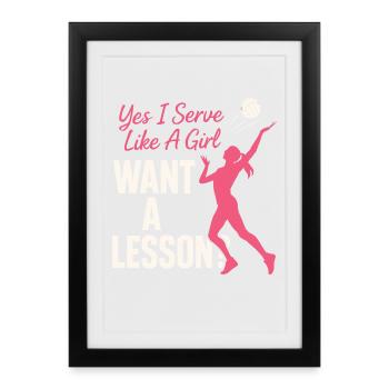 Yes I Serve Like A Girl Want A Lesson? - Gerahmtes Poster (27 × 37 cm) - Schwarz - Vorne