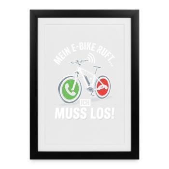 Mein E-Bike Ruft Ich Muss Los Fahrrad Spruch - Gerahmtes Poster (27 × 37 cm) - Schwarz - Vorne