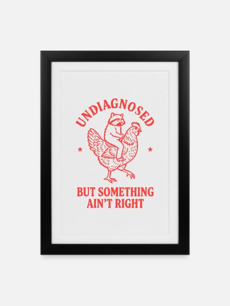 Undiagnosed But Something Ain't Right Lustig - Gerahmtes Poster (27 × 37 cm) - Schwarz