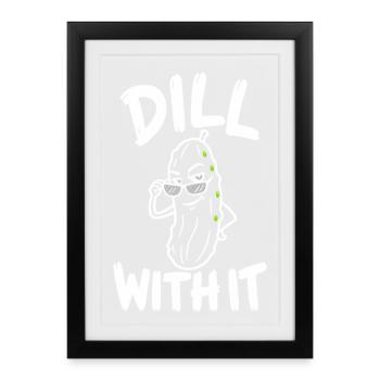 Dill With It – lustiges Pickle-Wortspiel mit Sonnenbrille - Gerahmtes Poster (27 × 37 cm) - Schwarz - Vorne