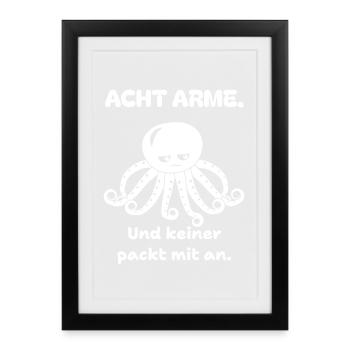 Acht Arme Und keiner packt mit an - Krake Lustig - Gerahmtes Poster (27 × 37 cm) - Schwarz - Vorne