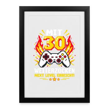 MIT 30 WEITERZOCKEN Next Level erreicht Gaming - Gerahmtes Poster (27 × 37 cm) - Schwarz - Vorne