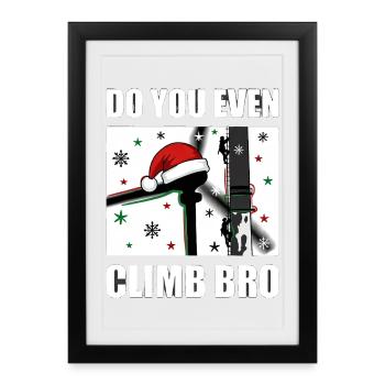 Do You Even Climb Bro Windrad Weihnachten - Gerahmtes Poster (27 × 37 cm) - Schwarz - Vorne