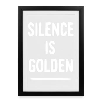 Stille ist Gold – Typo Kontrast - Gerahmtes Poster (27 × 37 cm) - Schwarz - Vorne