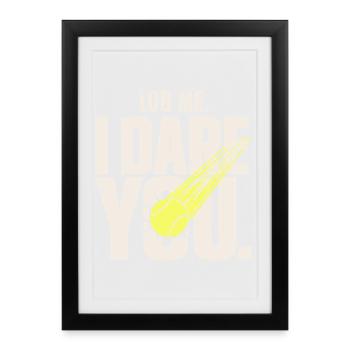 Tennis Shirt, Smash, Lob Me. I Dare You - Gerahmtes Poster (27 × 37 cm) - Schwarz - Vorne