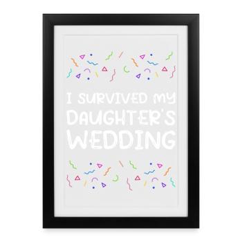 I Survived My Daughters Wedding Brautvater - Gerahmtes Poster (27 × 37 cm) - Schwarz - Vorne