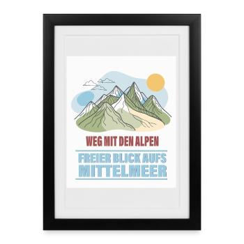 Weg mit den Alpen – Freier Blick aufs Mittelmeer - Gerahmtes Poster (27 × 37 cm) - Schwarz - Vorne