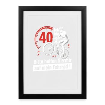 Fahrrad 40. Geburtstag Lustiger Radfahrer Spruch - Gerahmtes Poster (27 × 37 cm) - Schwarz - Vorne