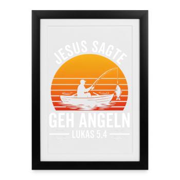 Jesus Sagte Geh Angeln - Gerahmtes Poster (27 × 37 cm) - Schwarz - Vorne