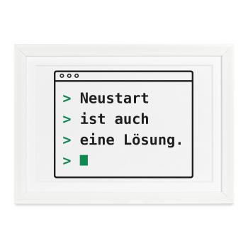 Neustart ist auch eine Lösung - Gerahmtes Poster (37 × 27 cm) - Weiß - Vorne