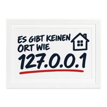 Es gibt keinen Ort wie 127.0.0.1 Localhost - Gerahmtes Poster (37 × 27 cm) - Weiß - Vorne