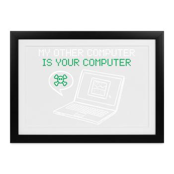 Hacker Mein Anderer Computer Ist Deiner - Gerahmtes Poster (37 × 27 cm) - Schwarz - Vorne