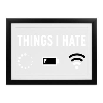Things I Hate - Programmierer Computer Gamer - Gerahmtes Poster (37 × 27 cm) - Schwarz - Vorne