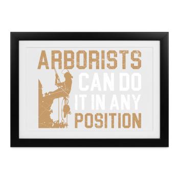 Baumpfleger können es in jeder Position tun Baumpf - Gerahmtes Poster (37 × 27 cm) - Schwarz - Vorne