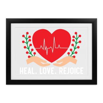Heal Love Rejoice Krankenpflege Medizinische Krank - Gerahmtes Poster (37 × 27 cm) - Schwarz - Vorne