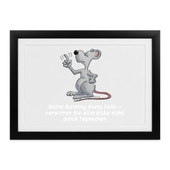 Meine Meinung steht fest... (Maus) - Gerahmtes Poster (37 × 27 cm) - Schwarz - Vorne