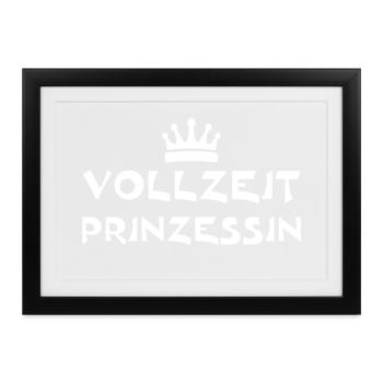 Vollzeit Prinzessin - Gerahmtes Poster (37 × 27 cm) - Schwarz - Vorne