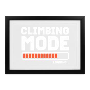 Climbing Mode Kletterer Bouldern Klettern - Gerahmtes Poster (37 × 27 cm) - Schwarz - Vorne