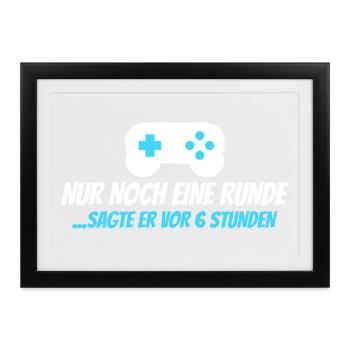 Nur noch eine Runde – sagte er vor 6 Stunden - Gerahmtes Poster (37 × 27 cm) - Schwarz - Vorne