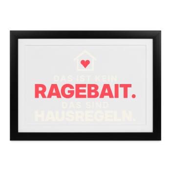Kein Ragebait – Hausregeln - Gerahmtes Poster (37 × 27 cm) - Schwarz - Vorne