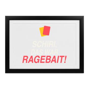 Schiri, das war Ragebait! - Gerahmtes Poster (37 × 27 cm) - Schwarz - Vorne