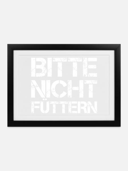 Bitte Nicht Füttern Lustiger Spruch Humor Shirt - Gerahmtes Poster (37 × 27 cm) - Schwarz