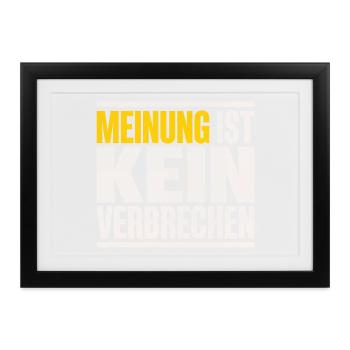 Meinung ist kein Verbrechen Meinungsfreiheit - Gerahmtes Poster (37 × 27 cm) - Schwarz - Vorne