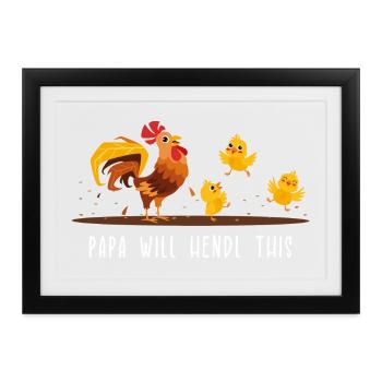 Papa Will Hendl This – Lustiger Hühnerspruch - Gerahmtes Poster (37 × 27 cm) - Schwarz - Vorne
