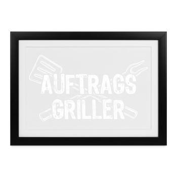 Auftragsgriller Lustiger Grillspruch BBQ Grillchef - Gerahmtes Poster (37 × 27 cm) - Schwarz - Vorne
