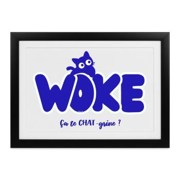 Woke – Macht es dich CHAT-grine? | Politischer Humor - Gerahmtes Poster (37 × 27 cm) - Schwarz - Vorne