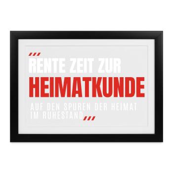 Rente Zeit Zur HEIMATKUNDE - Gerahmtes Poster (37 × 27 cm) - Schwarz - Vorne