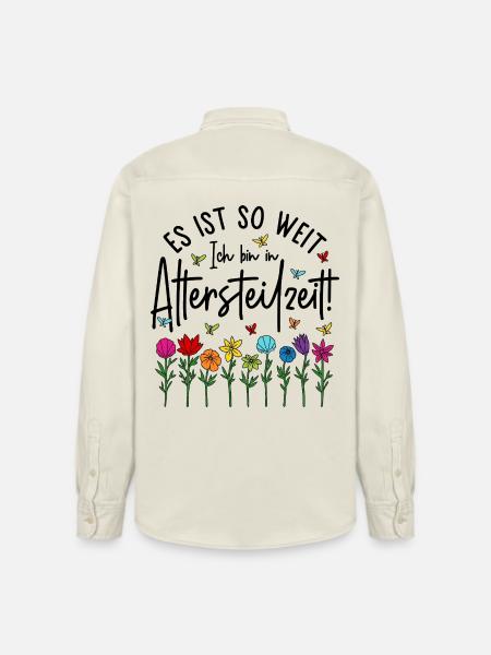 Es ist soweit Ich bin in Altersteilzeit - Blumen - Relaxed Fit Unisex Organic Hemd von Stanley/Stella - Natur