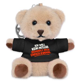 ICH WILL KEIN MITLEID BEHANDLE MICH EINFACH NORMAL - Teddy Schlüsselanhänger - Schwarz - Vorne