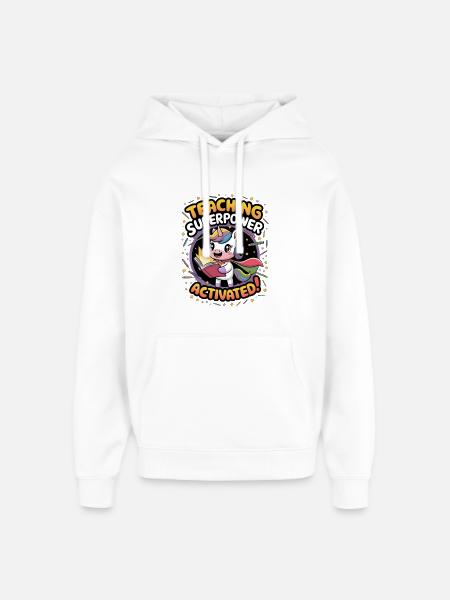 Teaching Superpower Activated! - Oversized Unisex Hoodie by Stanley/Stella - white