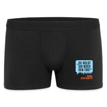 Du holst dir noch den Tod! Mama. Eisbaden lustig - Männer Boxer Shorts - Schwarz - Vorne