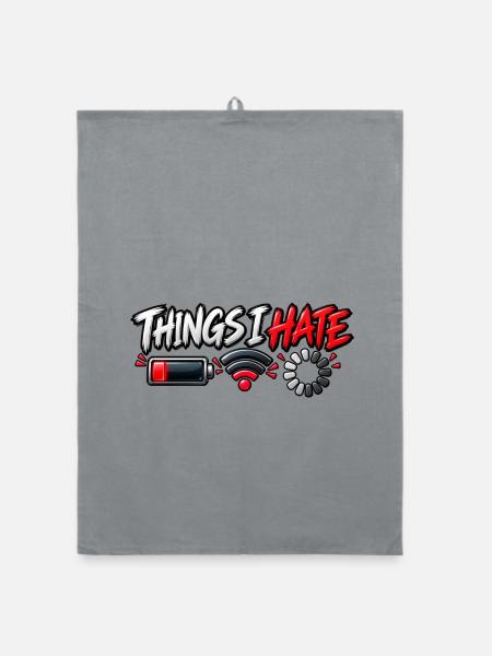 Things I Hate – Funny Tech Meme - Organic Geschirrtuch - Grau - Vorne