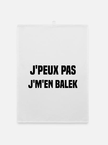 J'peux pas j'm'en balek - Torchon bio - blanc