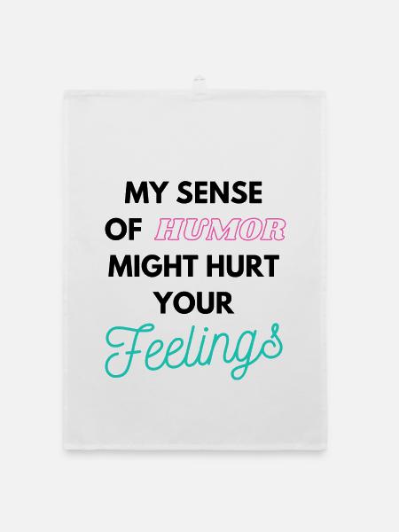 My Sense of humor might hurt your Feelings - Organic Geschirrtuch - Weiß - Vorne