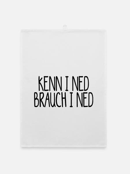 kenn i ned, brauch i ned. Kenn ich nicht - Organic Geschirrtuch - Weiß - Vorne