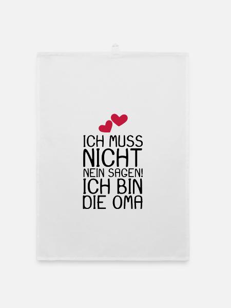 Ich muss nicht NEIN sagen ich bin die Oma Spruch - Organic Geschirrtuch - Weiß