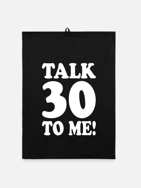 30. Geburtstag Talk 30 To Me Thirty Dirty Thirties - Organic Geschirrtuch - Schwarz - Vorne