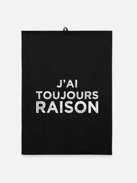 J'ai toujours raison - Torchon bio - noir - Devant