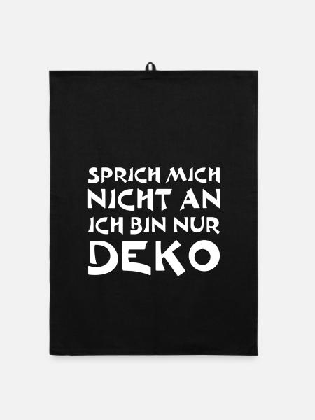 Sprich mich nicht an. Ich bin nur Deko - Organic Geschirrtuch - Schwarz - Vorne