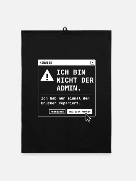 Ich bin nicht der Admin - Drucker repariert Lustig - Organic Geschirrtuch - Schwarz