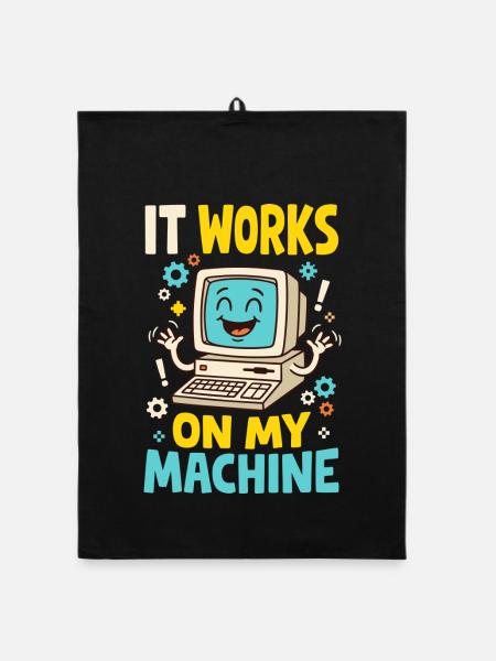 Programmiererhumor – It Works on My Machine - Organic Geschirrtuch - Schwarz - Vorne