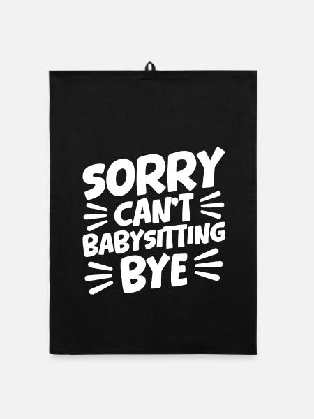 Childcare Provider Sorry Can´t Babysitting Bye - Organic Geschirrtuch - Schwarz - Vorne