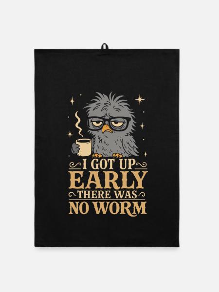 I Got Up Early There Was No Worm Morgen - Organic Geschirrtuch - Schwarz - Vorne