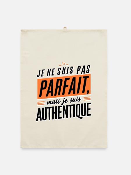 Je ne suis pas parfait mais authentique - Torchon bio - nature - Devant