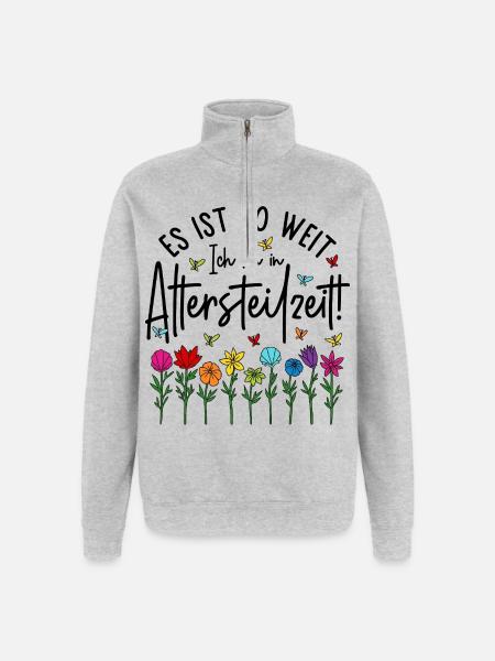Es ist soweit Ich bin in Altersteilzeit - Blumen - Quarter-Zip-Sweatshirt - Grau meliert